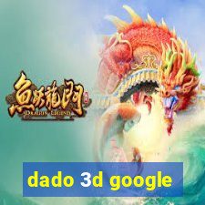 dado 3d google