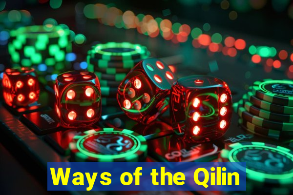 Ways of the Qilin