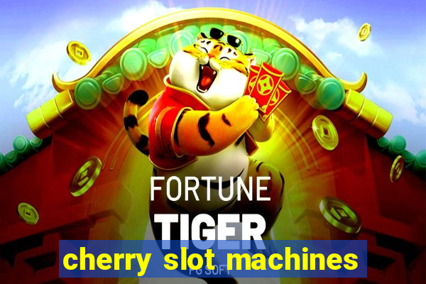 cherry slot machines