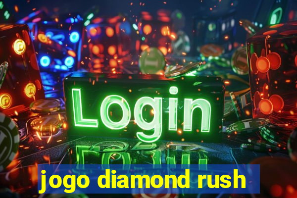 jogo diamond rush