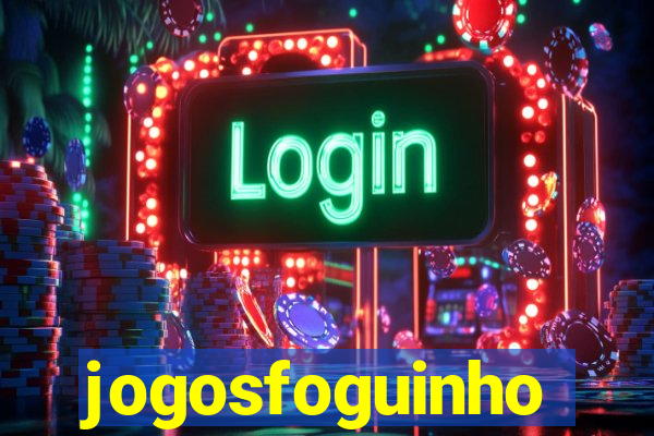 jogosfoguinho