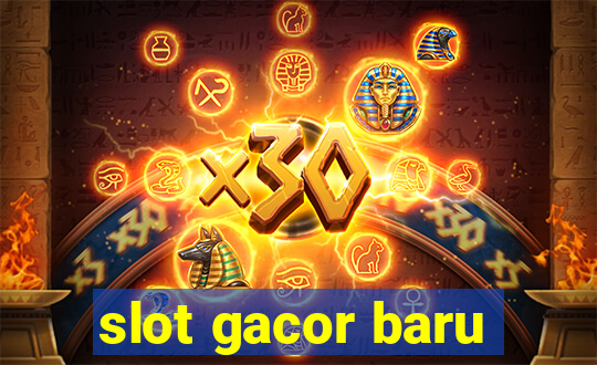 slot gacor baru