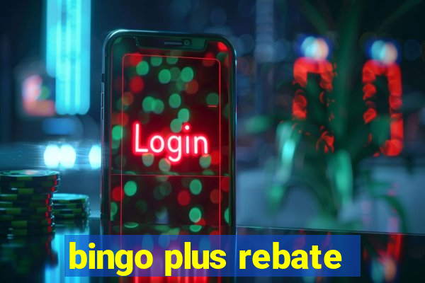 bingo plus rebate