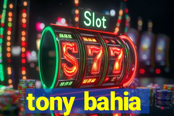 tony bahia