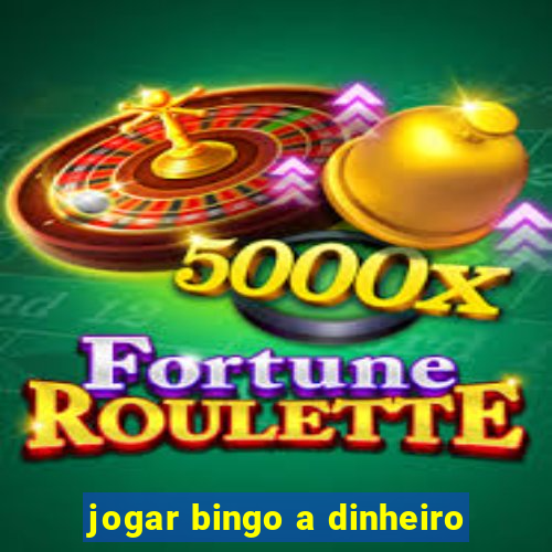 jogar bingo a dinheiro