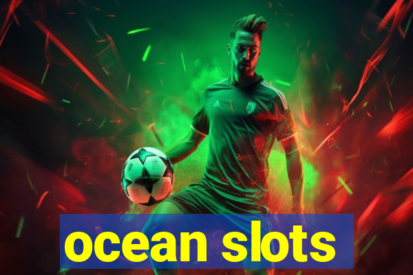 ocean slots