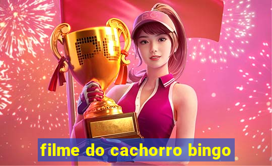 filme do cachorro bingo