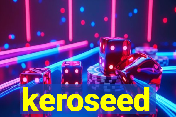 keroseed