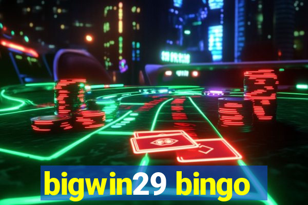 bigwin29 bingo