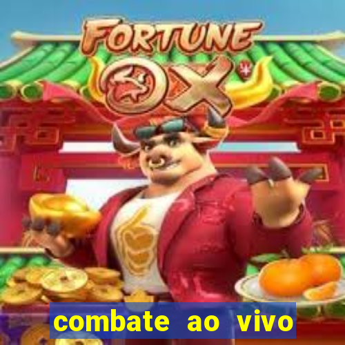 combate ao vivo grátis multicanais