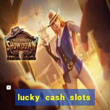 lucky cash slots money game