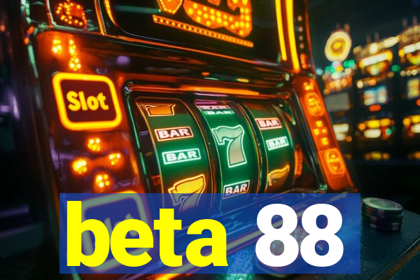 beta 88