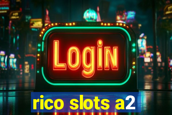 rico slots a2