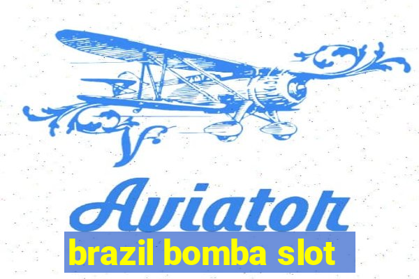 brazil bomba slot