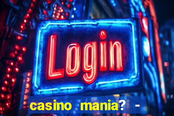 casino mania? - slots & bingo