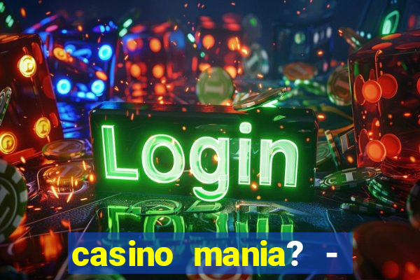 casino mania? - slots & bingo