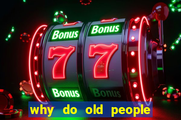 why do old people like bingo