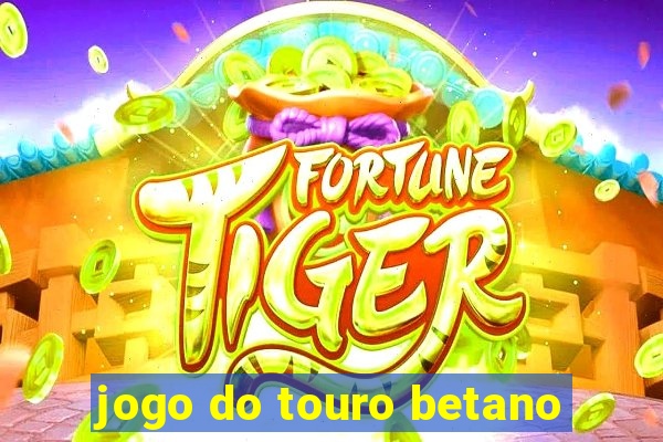 jogo do touro betano