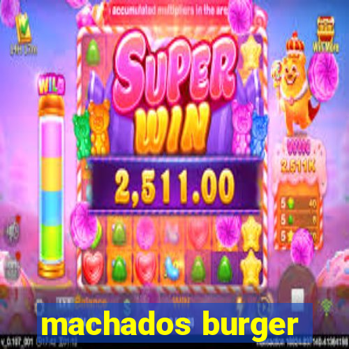 machados burger