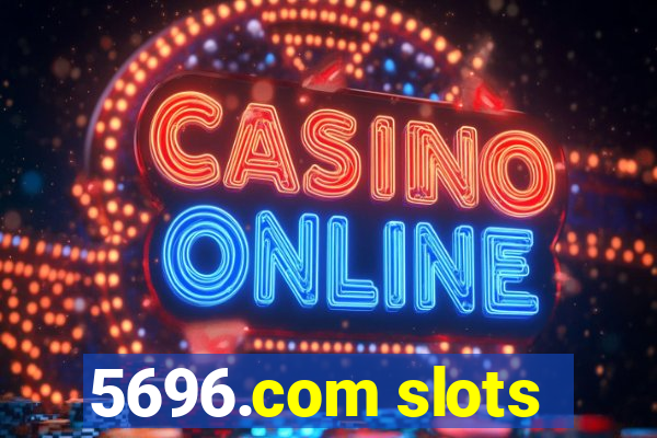 5696.com slots