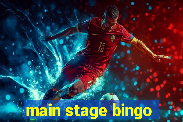 main stage bingo