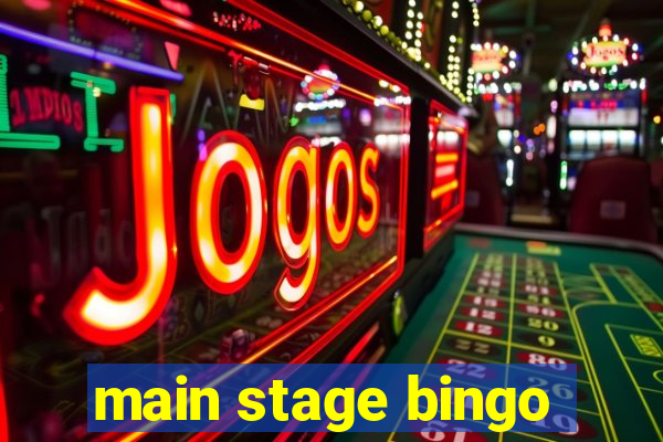 main stage bingo