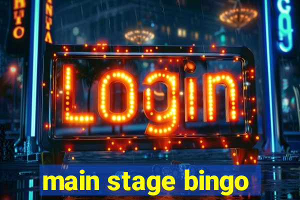 main stage bingo