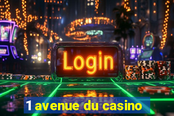 1 avenue du casino