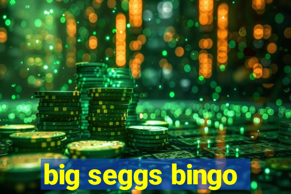 big seggs bingo