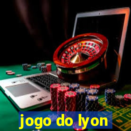 jogo do lyon