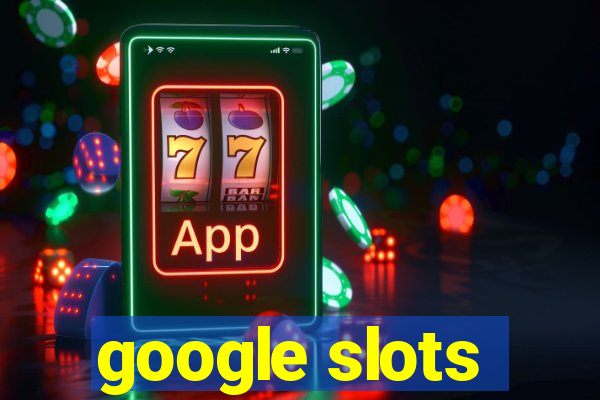 google slots