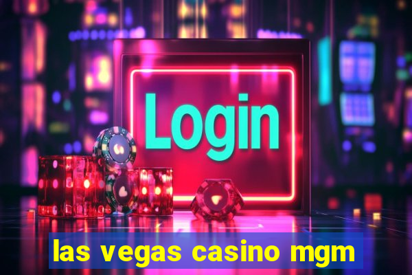 las vegas casino mgm