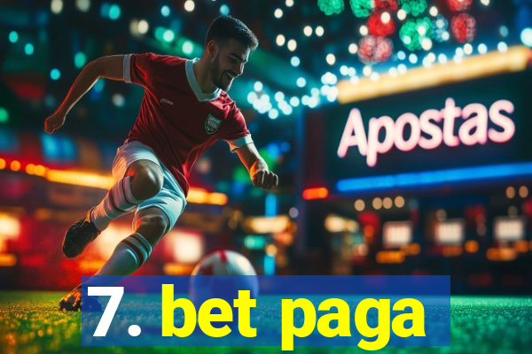 7. bet paga