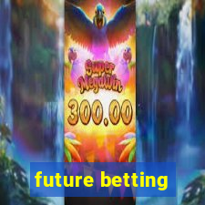 future betting