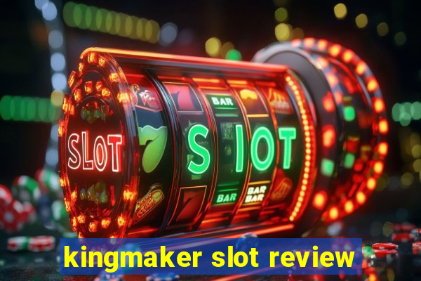 kingmaker slot review