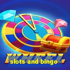 slots and bingo