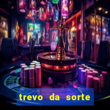 trevo da sorte apostas online