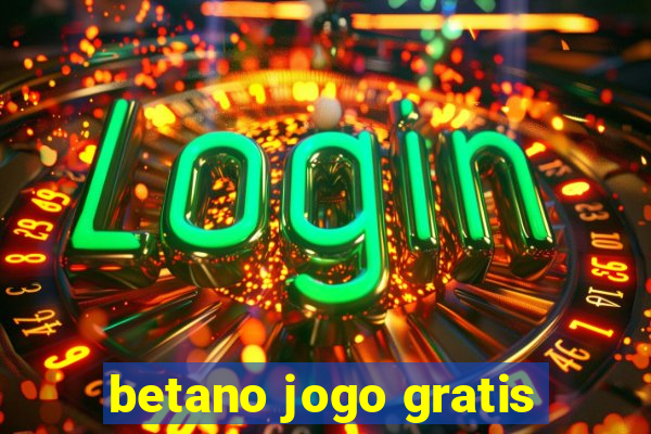 betano jogo gratis