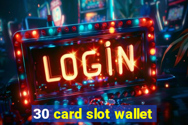 30 card slot wallet