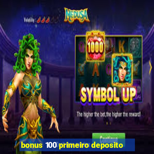 bonus 100 primeiro deposito