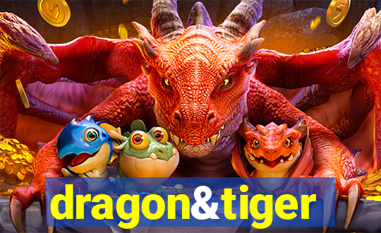 dragon&tiger