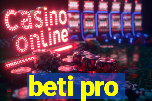 beti pro