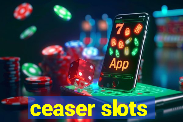 ceaser slots