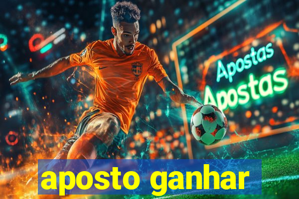 aposto ganhar