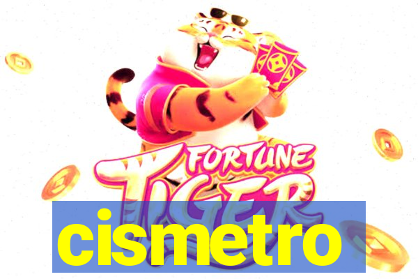 cismetro