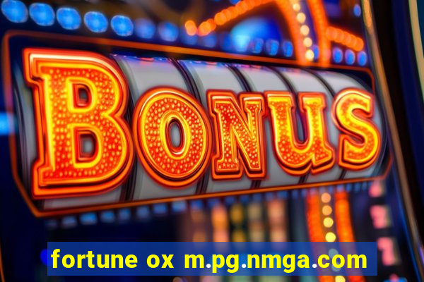 fortune ox m.pg.nmga.com