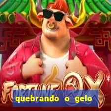 quebrando o gelo livro personagens