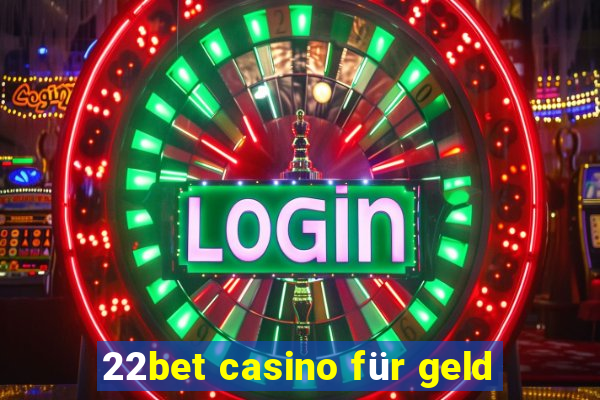 22bet casino für geld