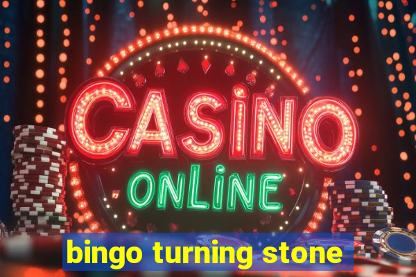 bingo turning stone