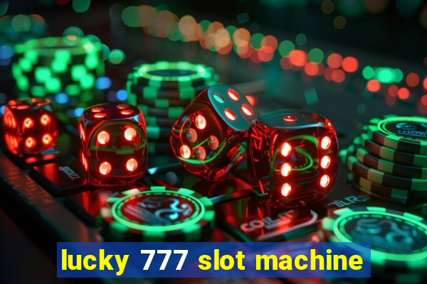 lucky 777 slot machine